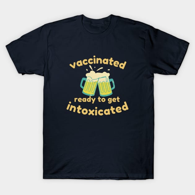 Vaccinated Intoxicated T-Shirt by High Altitude